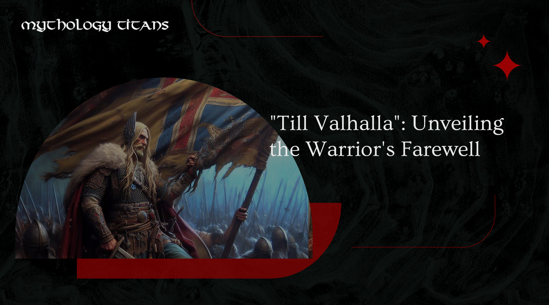 "Till Valhalla" Unveiling the Warrior's Farewell MythologyTitans