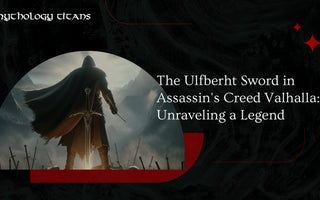 The Ulfberht Sword in Assassin's Creed Valhalla: Unraveling a Legend