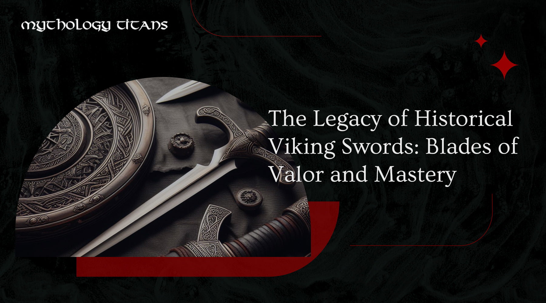 The Legacy of Historical Viking Swords: Blades of Valor and Mastery ...